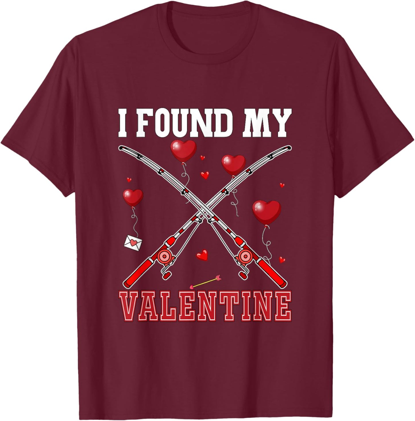 I Found My Valentine Fishing Equipment Lover Funny Fisherman T-Shirt - T-Shirt | Maroon