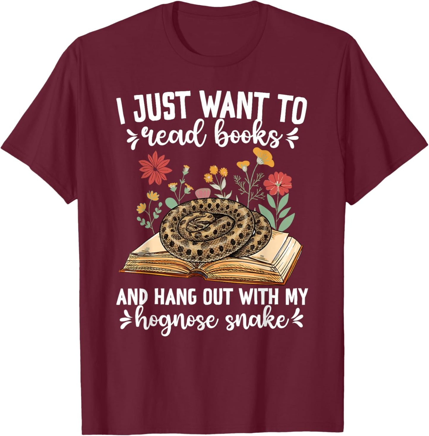 Books and My Hognose Snake Owner Hognose Snake Lover T-Shirt - T-Shirt | Maroon