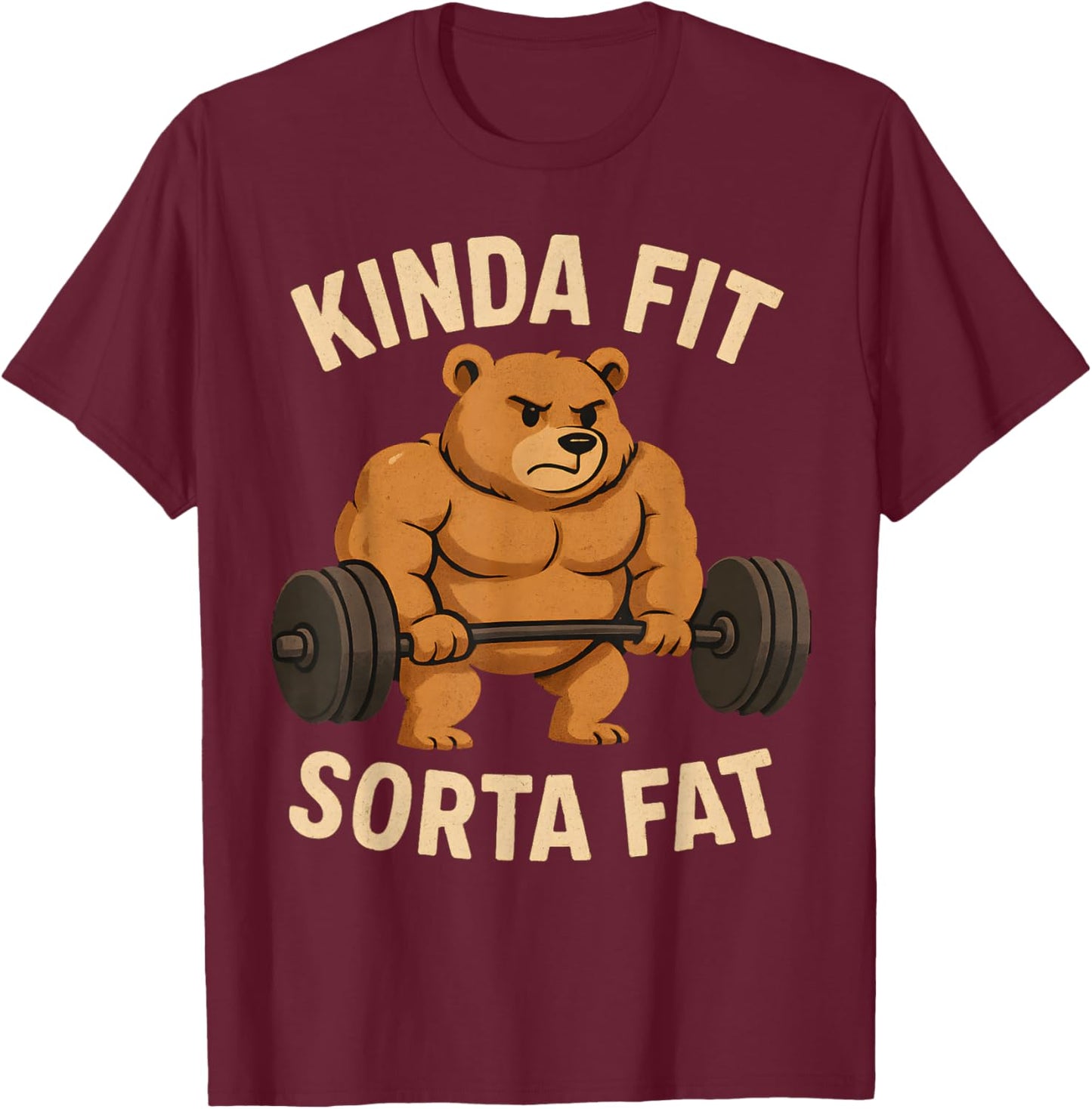 Kinda Fit Sorta Fat Funny Gym Workout Fitness Bear T-Shirt - T-Shirt | Maroon