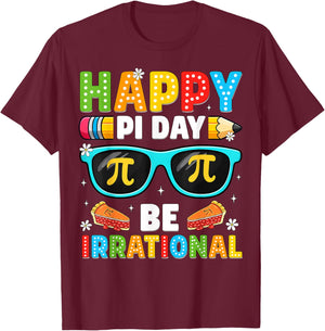 Happy Pi Day Be Irrational Funny Coach Mathematics Teacher T-Shirt - T-Shirt | Maroon
