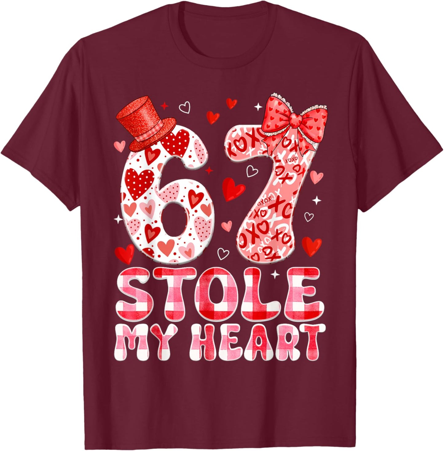 67 Valentines Stole My Heart Six Seven Meme 6 7 Women Kid T-Shirt - T-Shirt | Maroon