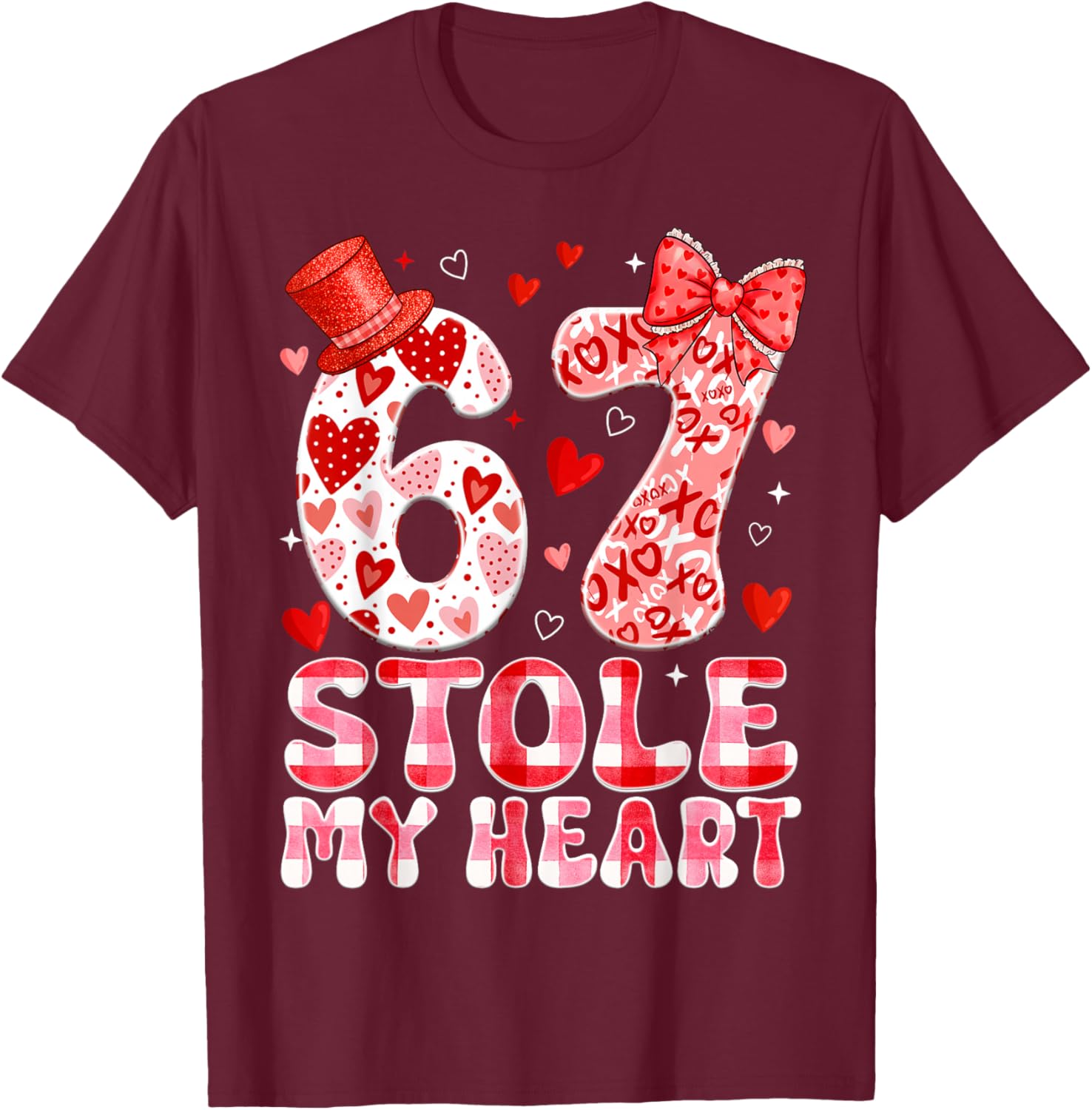 67 Valentines Stole My Heart Six Seven Meme 6 7 Women Kid T-Shirt - T-Shirt | Maroon