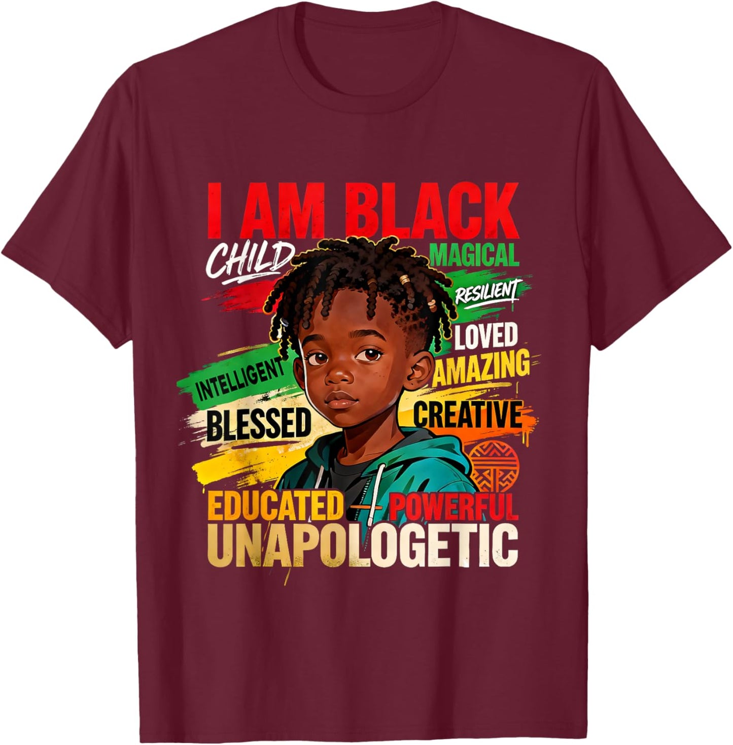 I Am Black Boy Child Powerful Loved Creative Pride T-Shirt - T-Shirt | Maroon