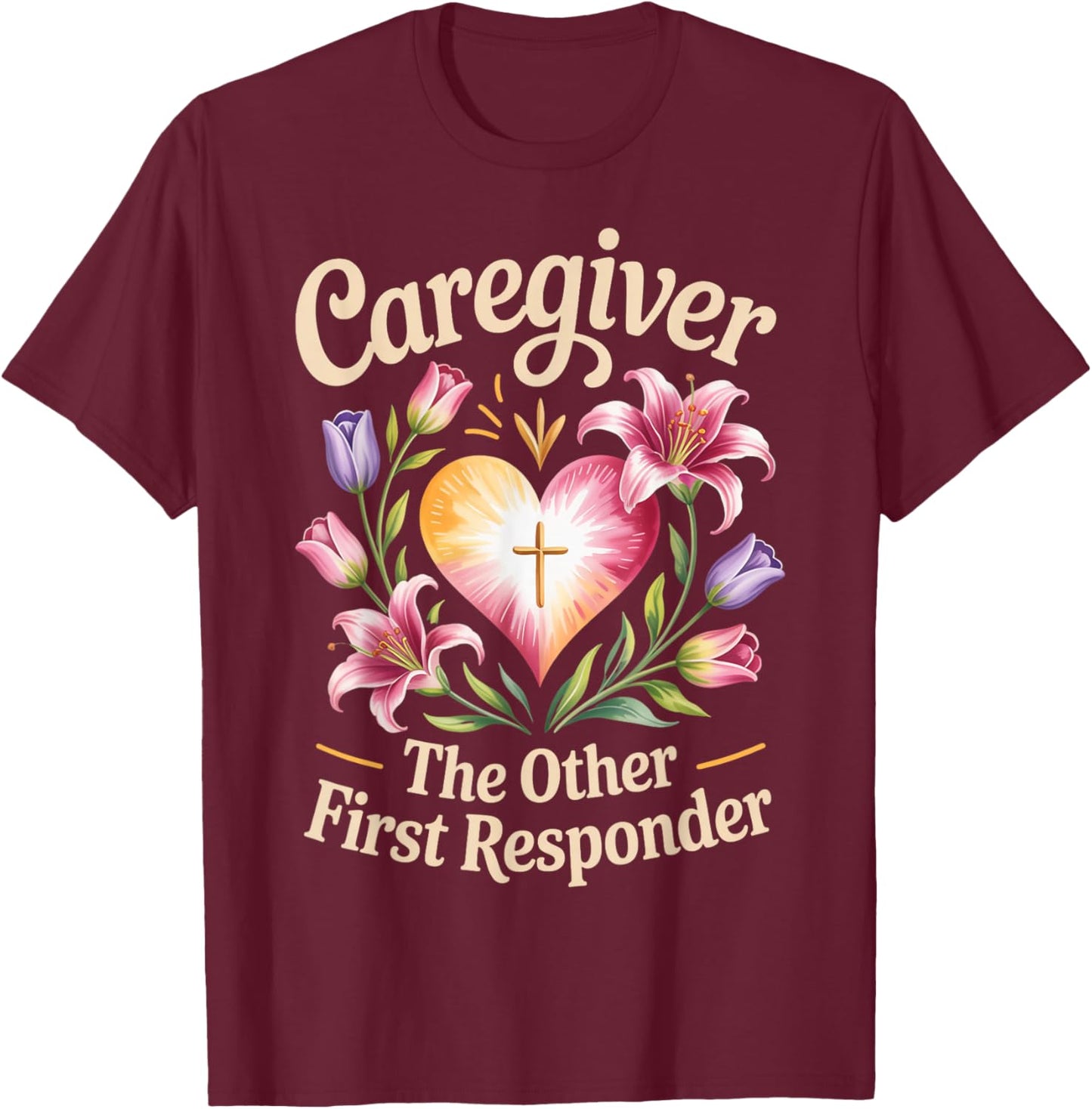 Other First Responder Caregiving Nurse Nursing Caretaker T-Shirt - T-Shirt | Maroon