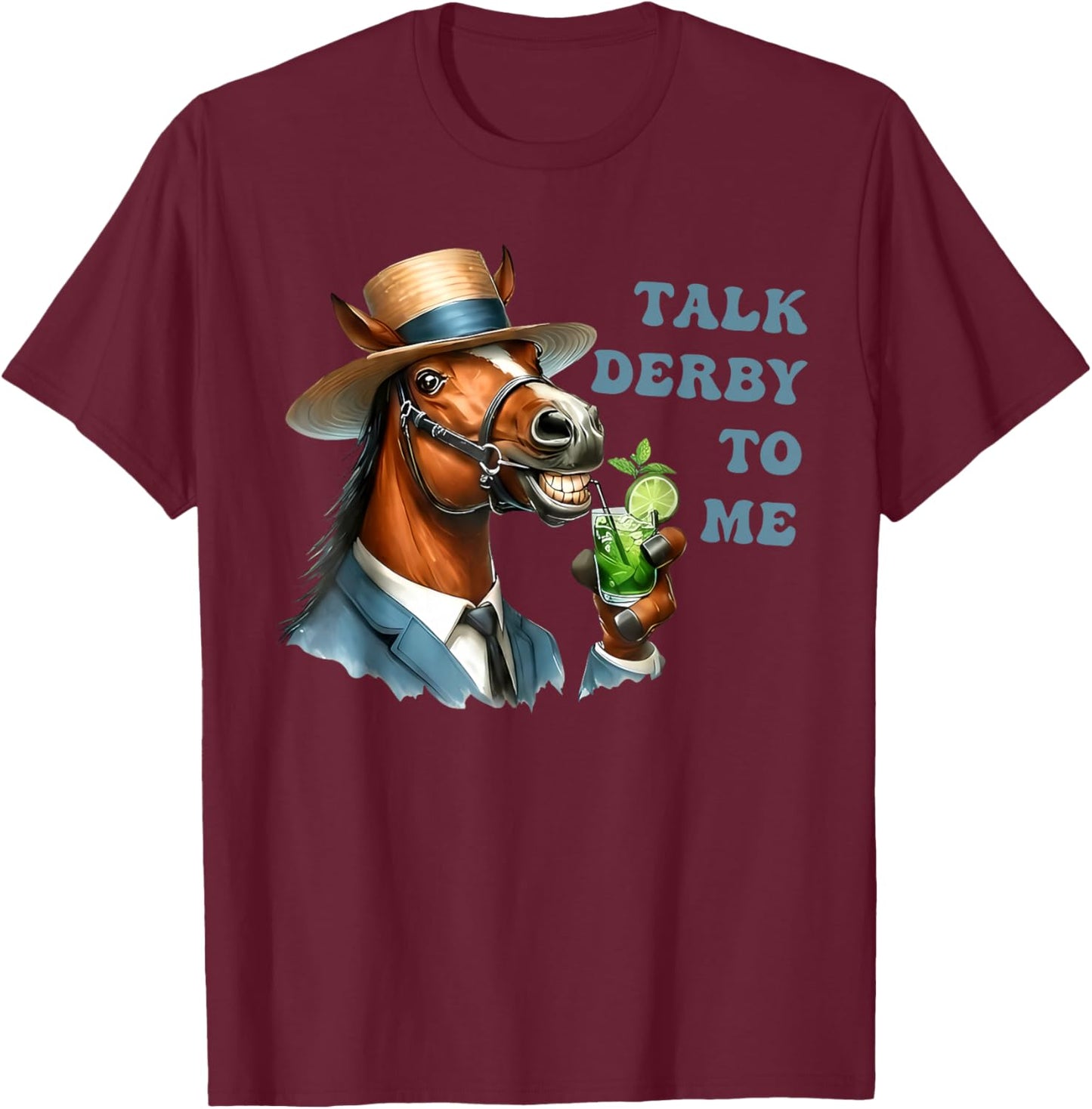 Men's Talk Derby to Me Funny Racing Horse T-Shirt - T-Shirt | Maroon