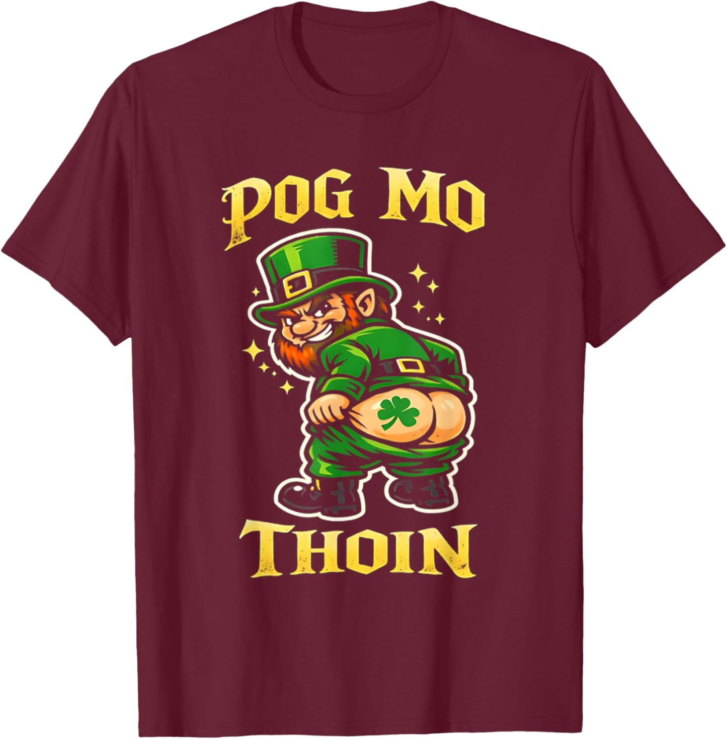 Pog Mo Thoin Funny Irish Saying T-Shirt - T-Shirt | Maroon