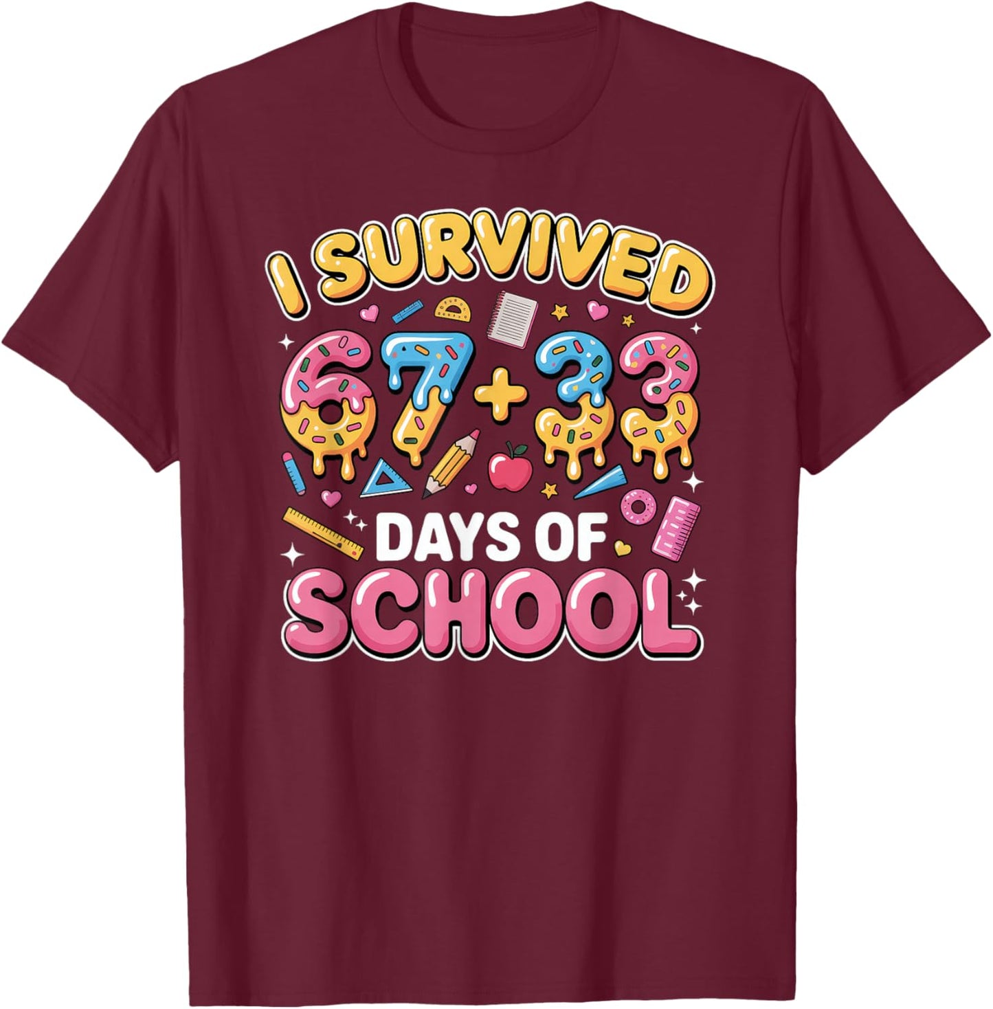 I Survived 67 33 Days of School 100 Days T-Shirt - T-Shirt | Maroon