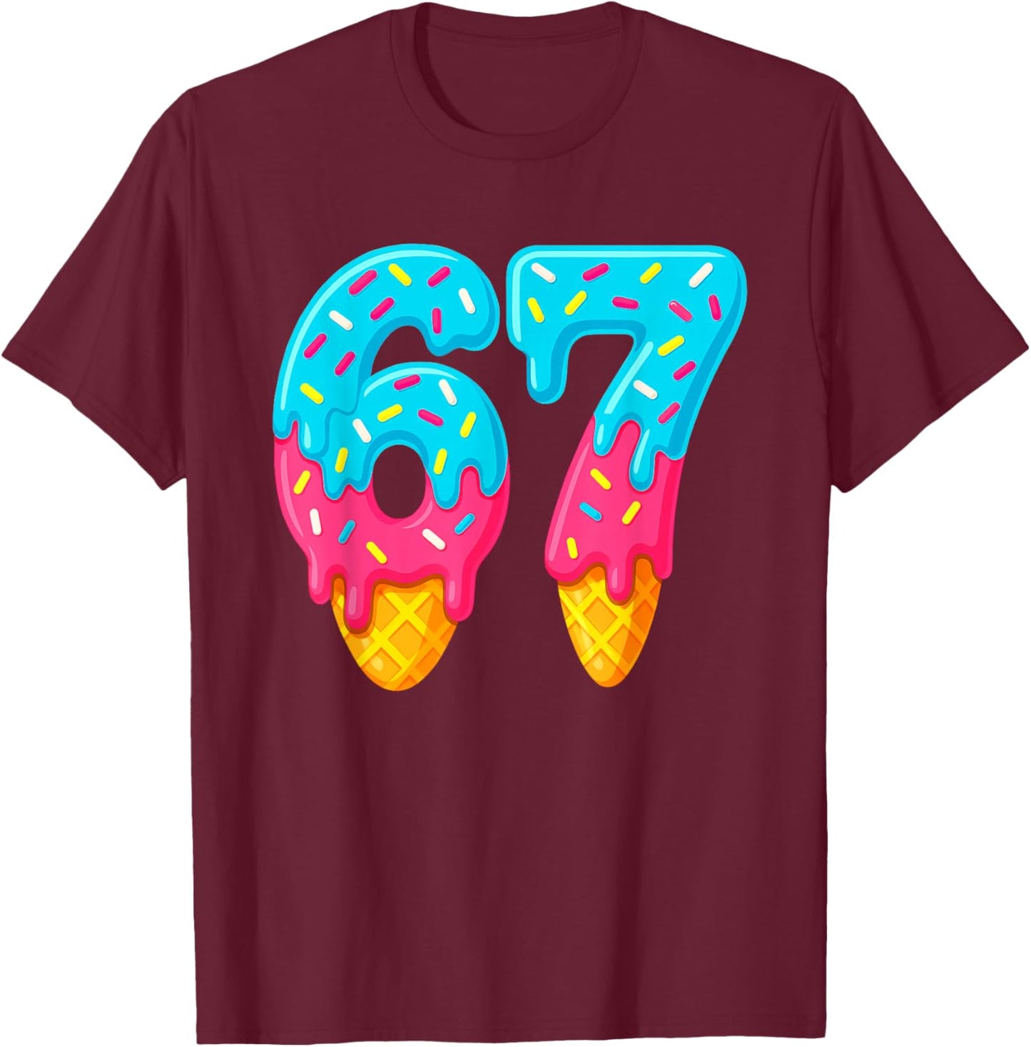 67 Ice Cream Drip Meme Funny Six Seven Gen Alpha Slang T-Shirt - T-Shirt | Maroon