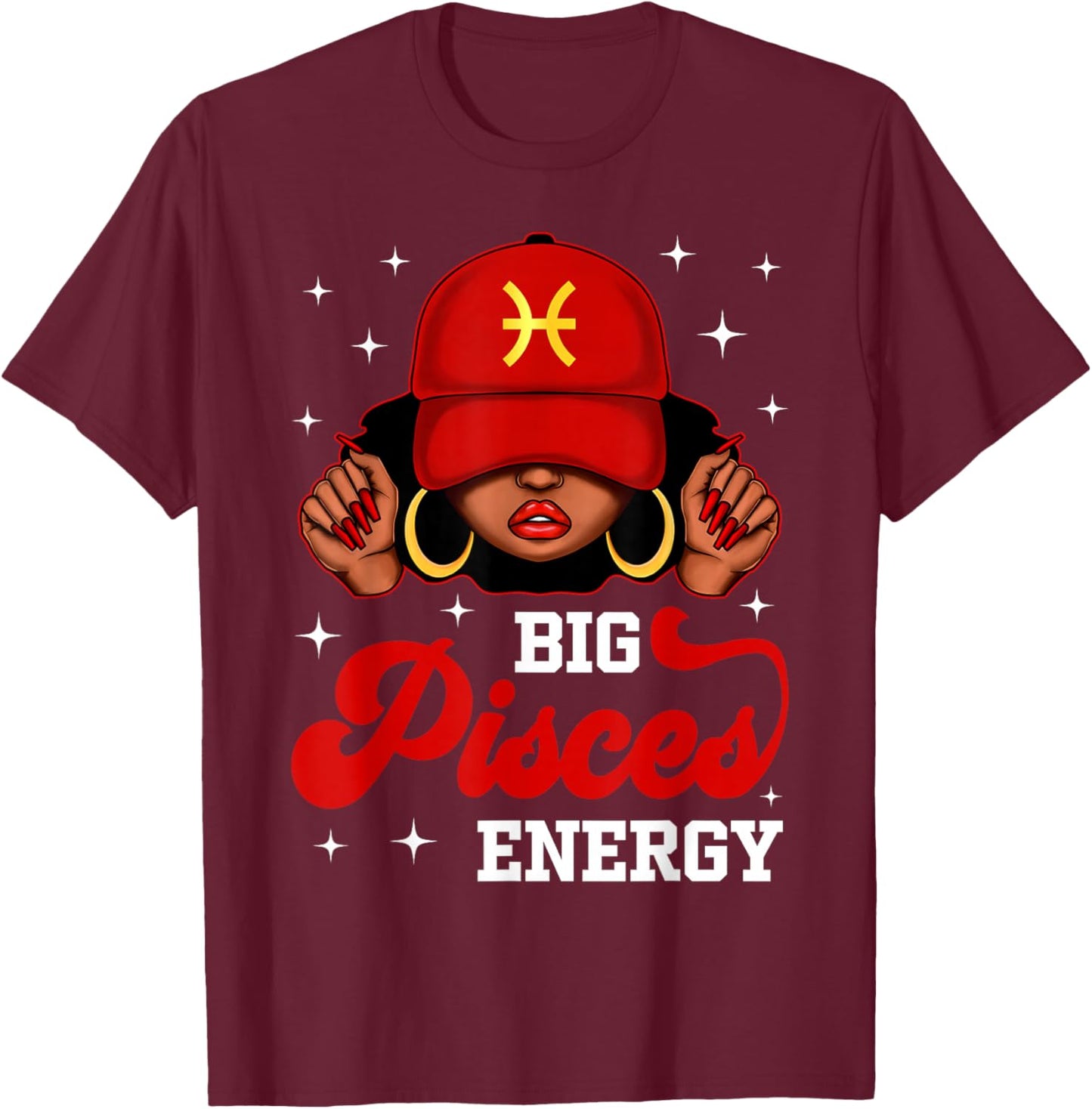 Big Pisces Energy Black Woman with Red Cap Zodiac T-Shirt - T-Shirt | Maroon