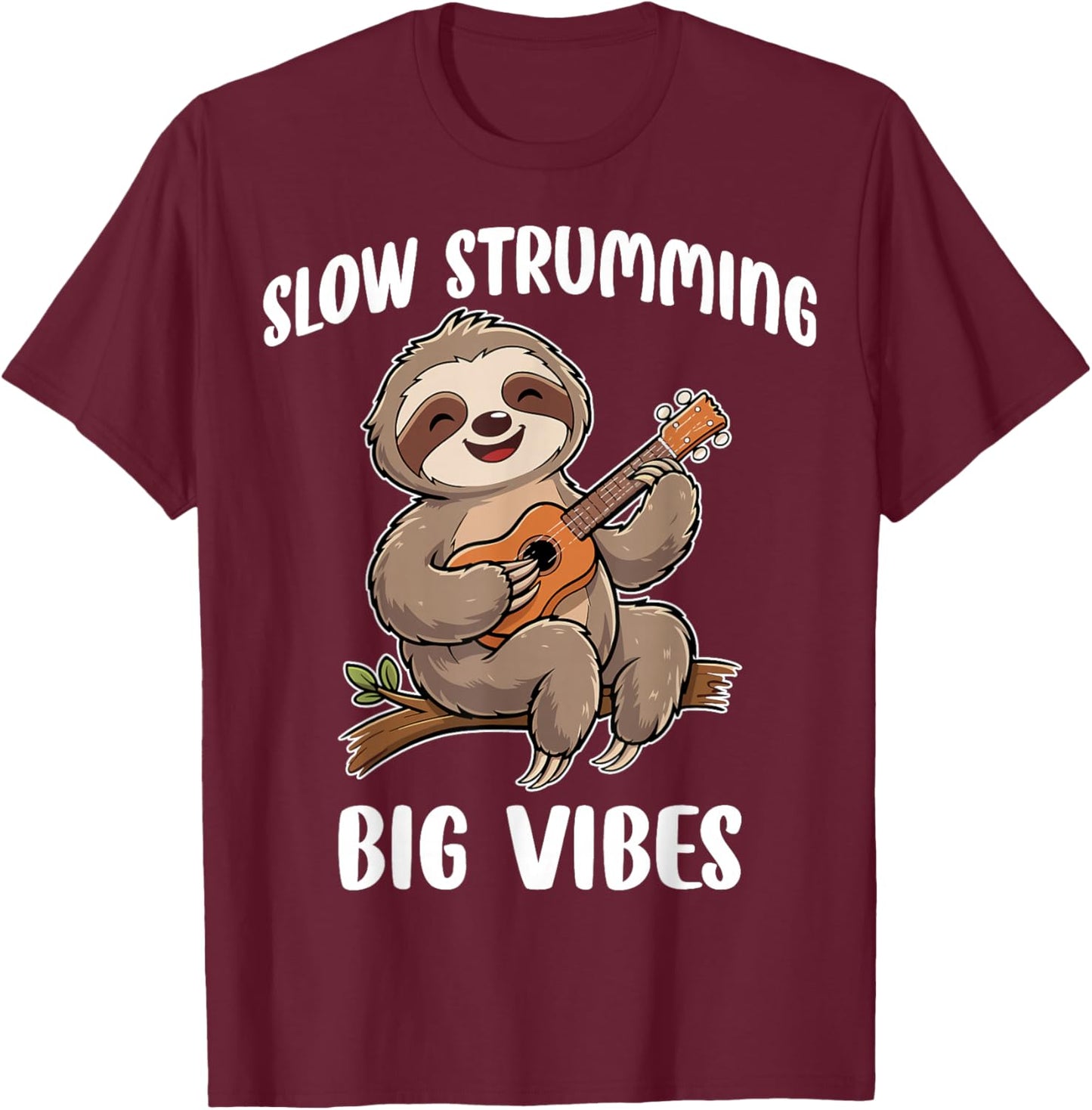 Slow Strumming Big Vibes - Sloth Lover Ukulele Player Uke T-Shirt - T-Shirt | Maroon