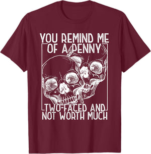 Skull You Remind Me of a Penny Happy Halloween Spooky Season T-Shirt - T-Shirt | Maroon