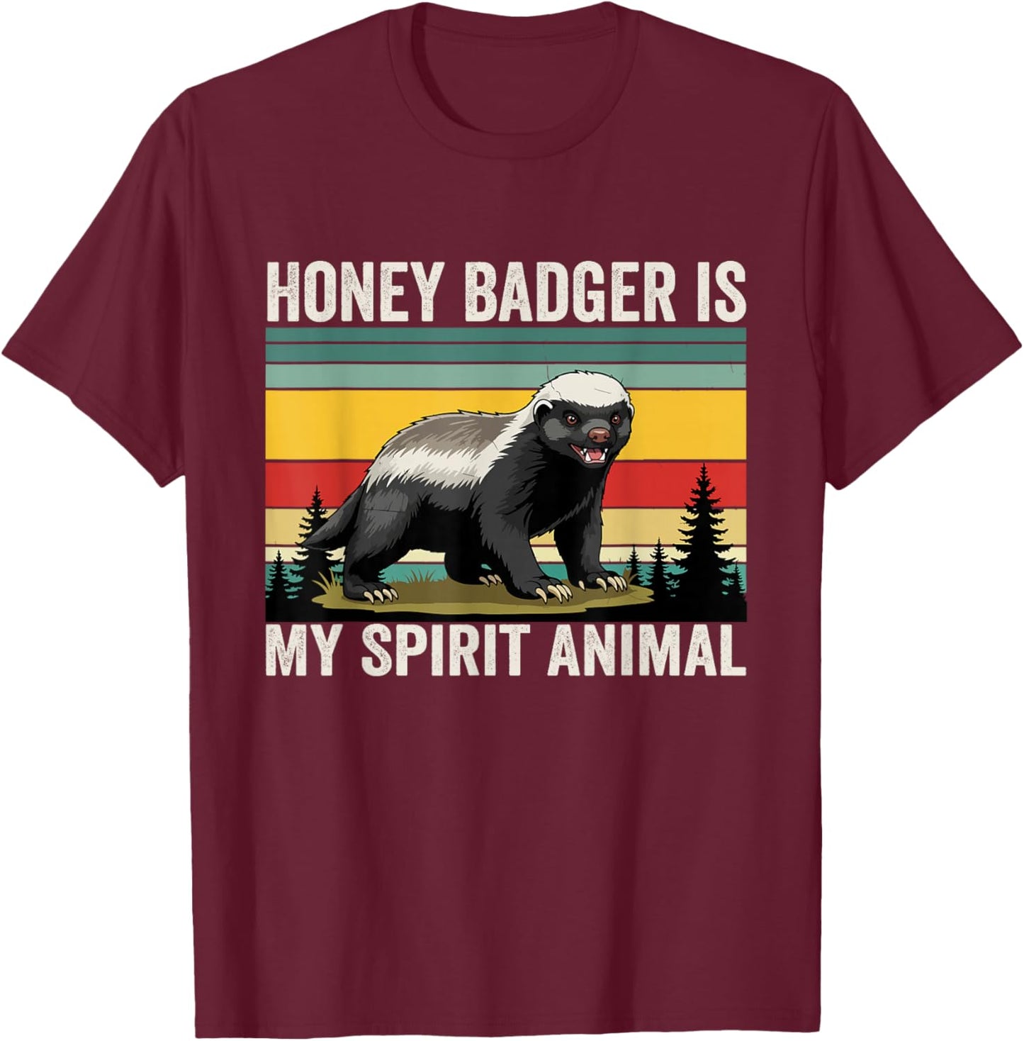 Honey Badger is My Spirit Animal Motivational Vintage Retro T-Shirt - T-Shirt | Maroon