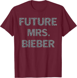 Future Mrs Bieber Bride-to-Be T-Shirt - T-Shirt | Maroon