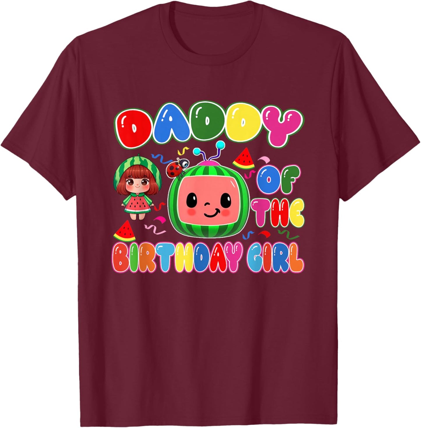 Daddy of The Birthday Girl Melon Family Matching Funny T-Shirt - T-Shirt | Maroon