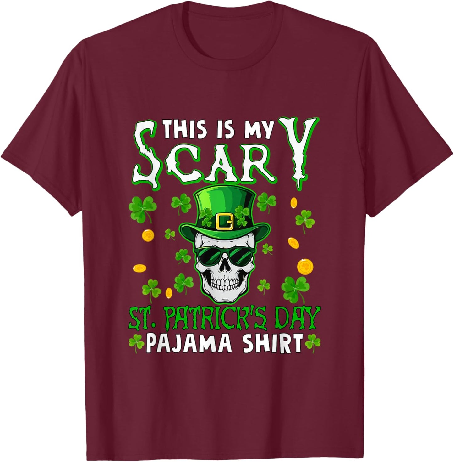Scary St. Patrick's Day Pajama Shirt Skull Man Sunglasses T-Shirt - T-Shirt | Maroon