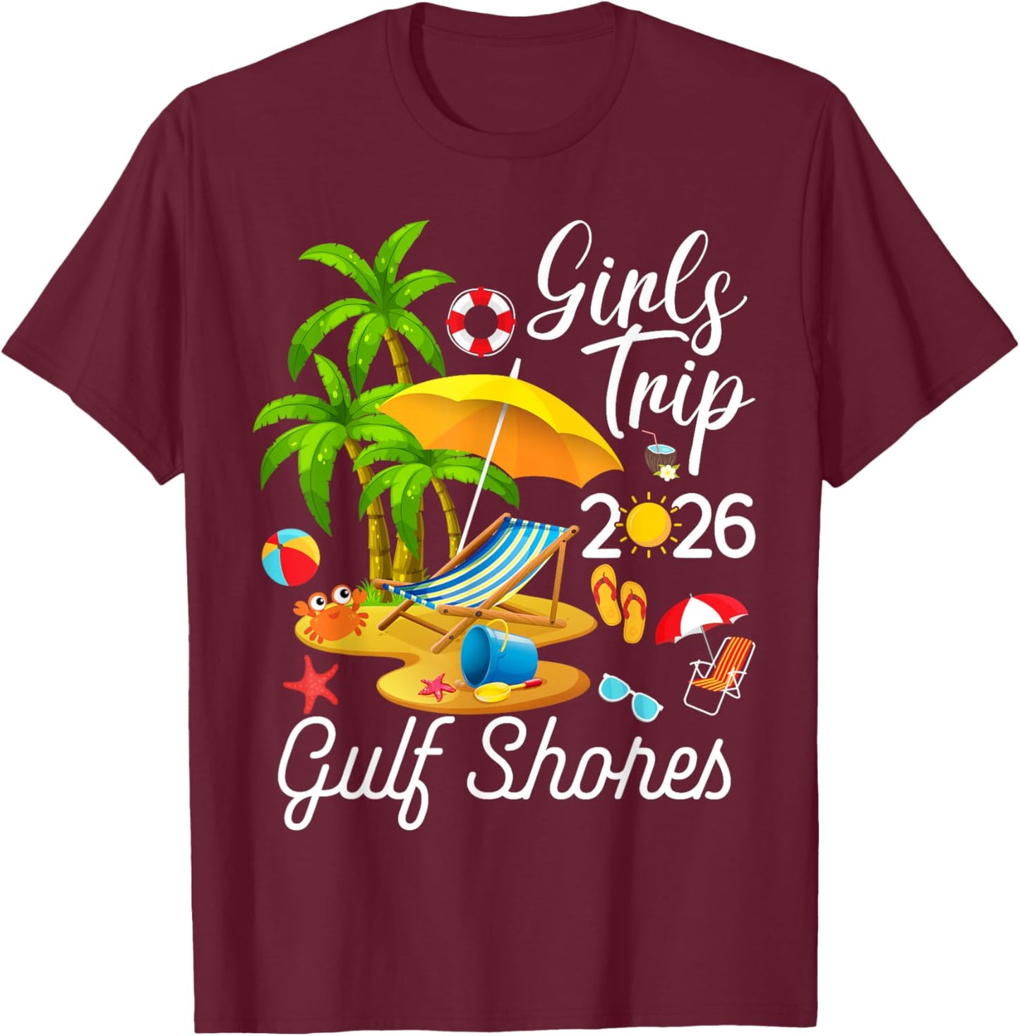 Gulf Shores Beach Alabama Summer Tropical Girls Trip 2026 T-Shirt - T-Shirt | Maroon