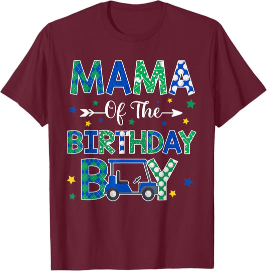 Mama of The Birthday Boy Golf Player Lover T-Shirt - T-Shirt | Maroon