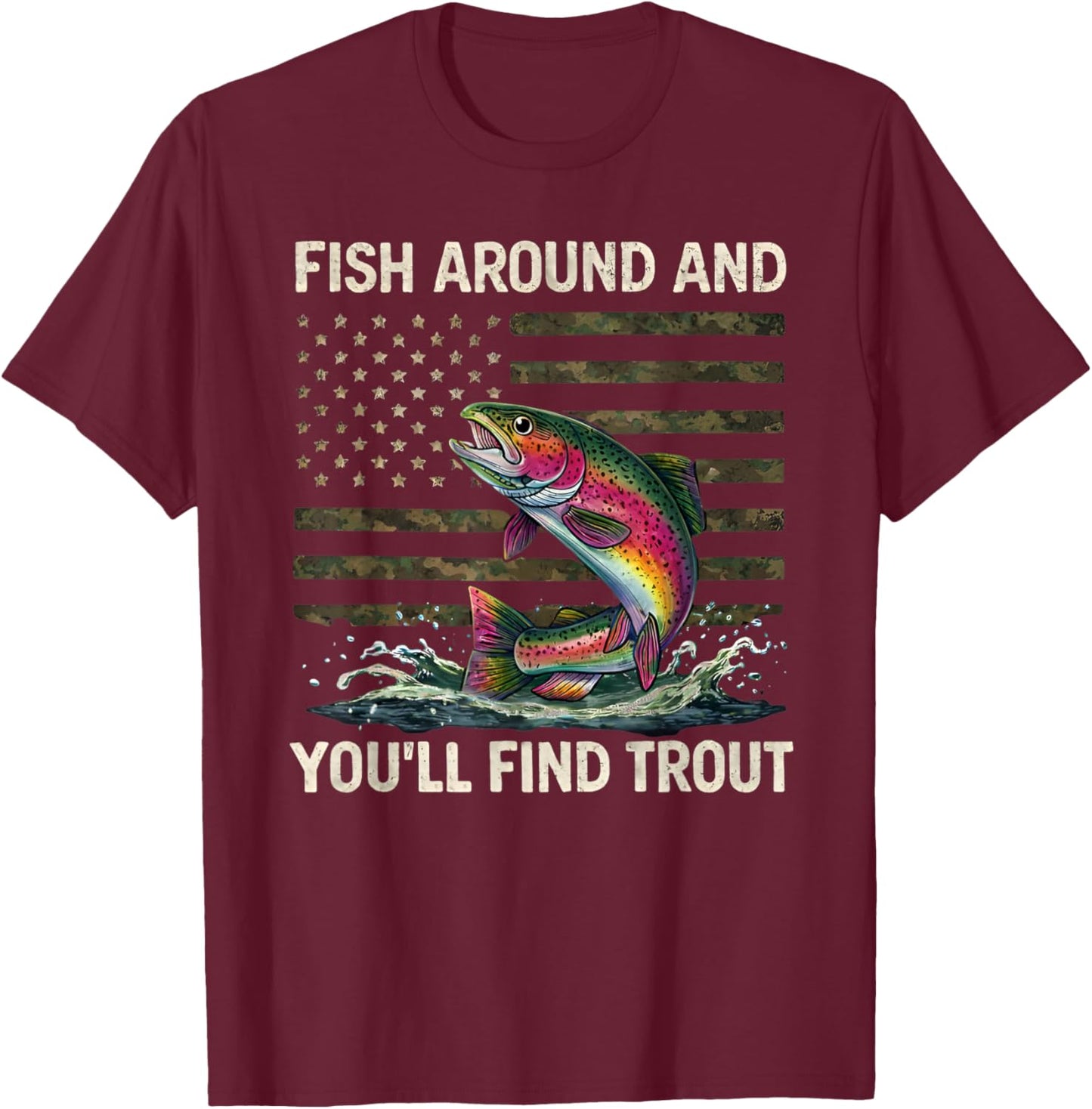 Fish Around and Find Trout American Flag Vintage T-Shirt - T-Shirt | Maroon