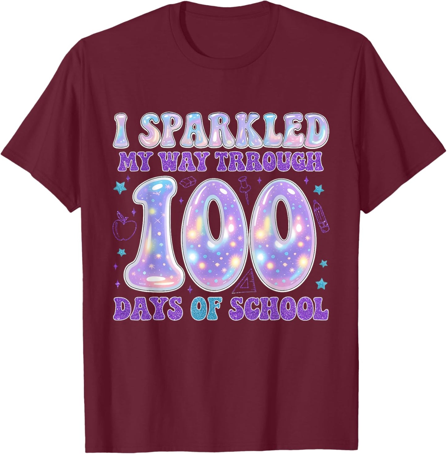 Sparkled My Way Through 100 Days of School Happy 100th Day T-Shirt - T-Shirt | Maroon
