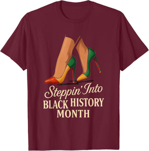 Steppin Into Black History Month Classy High Heels Attitude T-Shirt - T-Shirt | Maroon