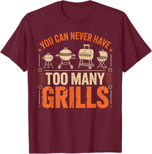 BBQ Lover You Can Never Have Too Many Grills T-Shirt - T-Shirt | Maroon