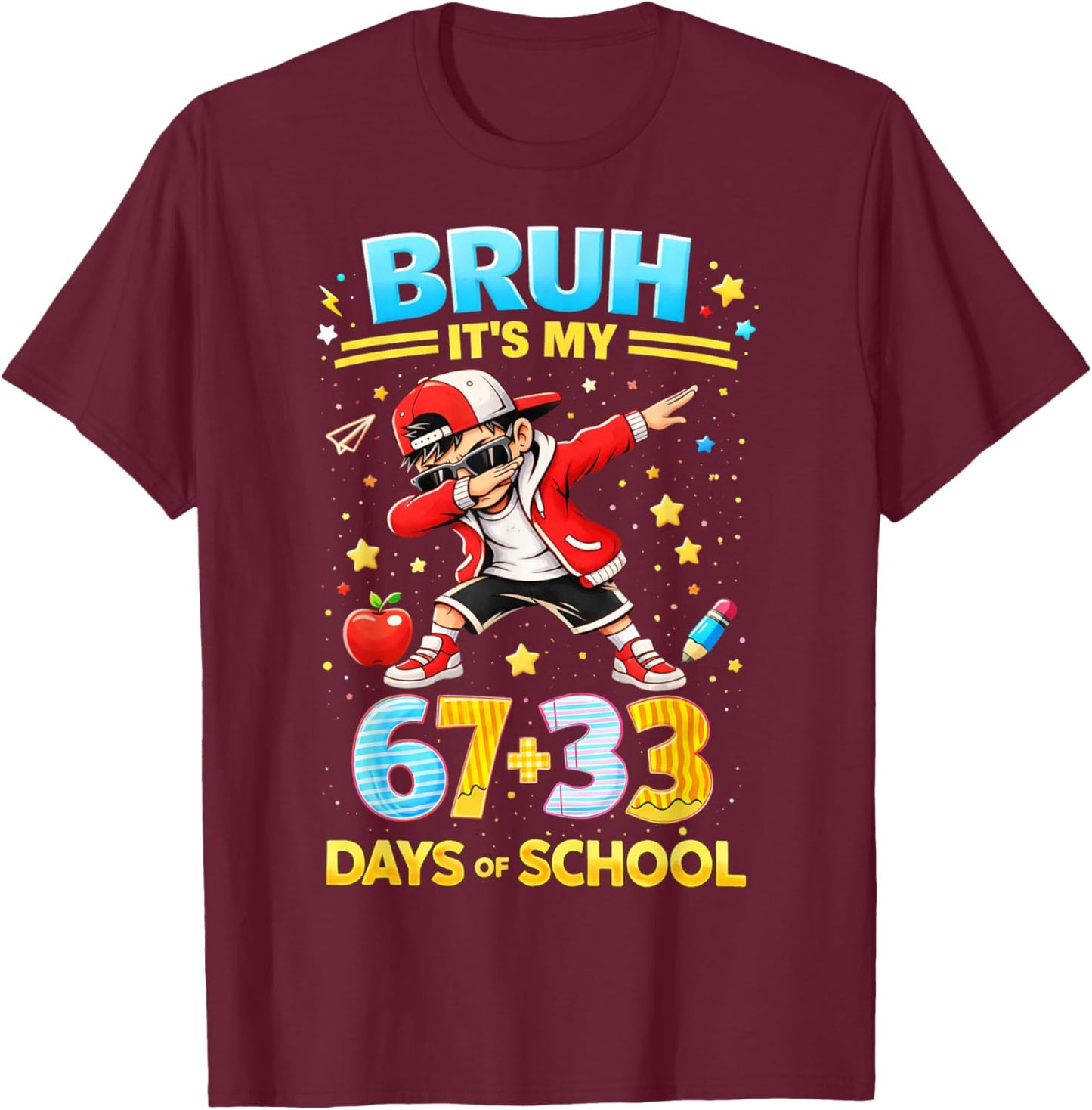 Bruh It's My 67 33 Days of School Boys 100th Day of School T-Shirt - T-Shirt | Maroon