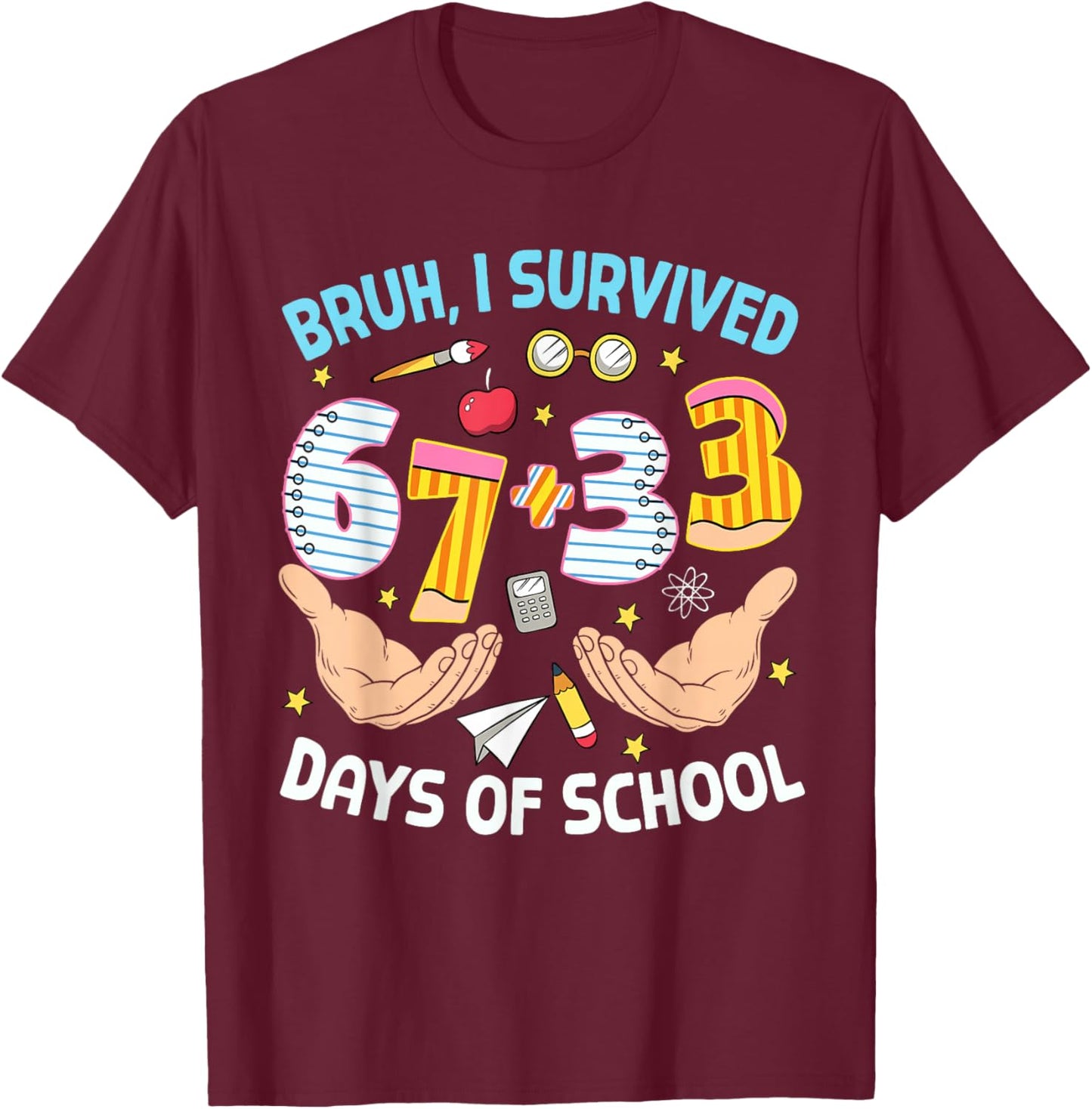 Bruh I Survived 67 33 Days of School Six Seven 100th Day Boy T-Shirt - T-Shirt | Maroon