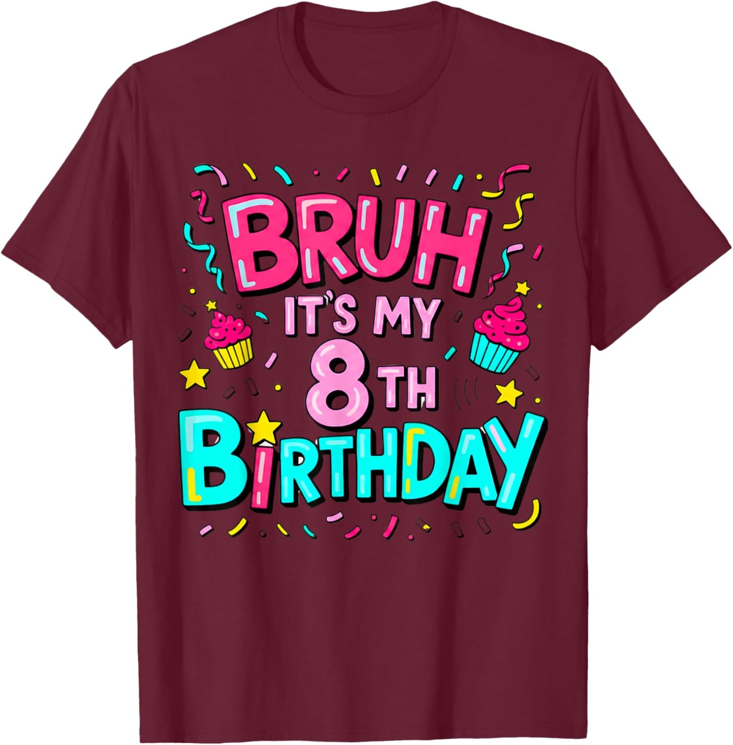 8th Birthday Girls Eight Years Old It's My 8 Bday T-Shirt - T-Shirt | Maroon