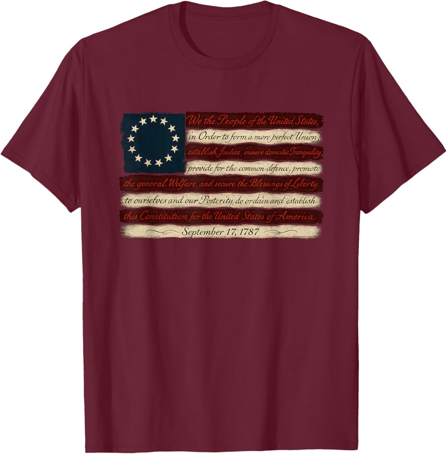 Patriotic Betsy Ross Flag Preamble We The People T-Shirt - T-Shirt | Maroon
