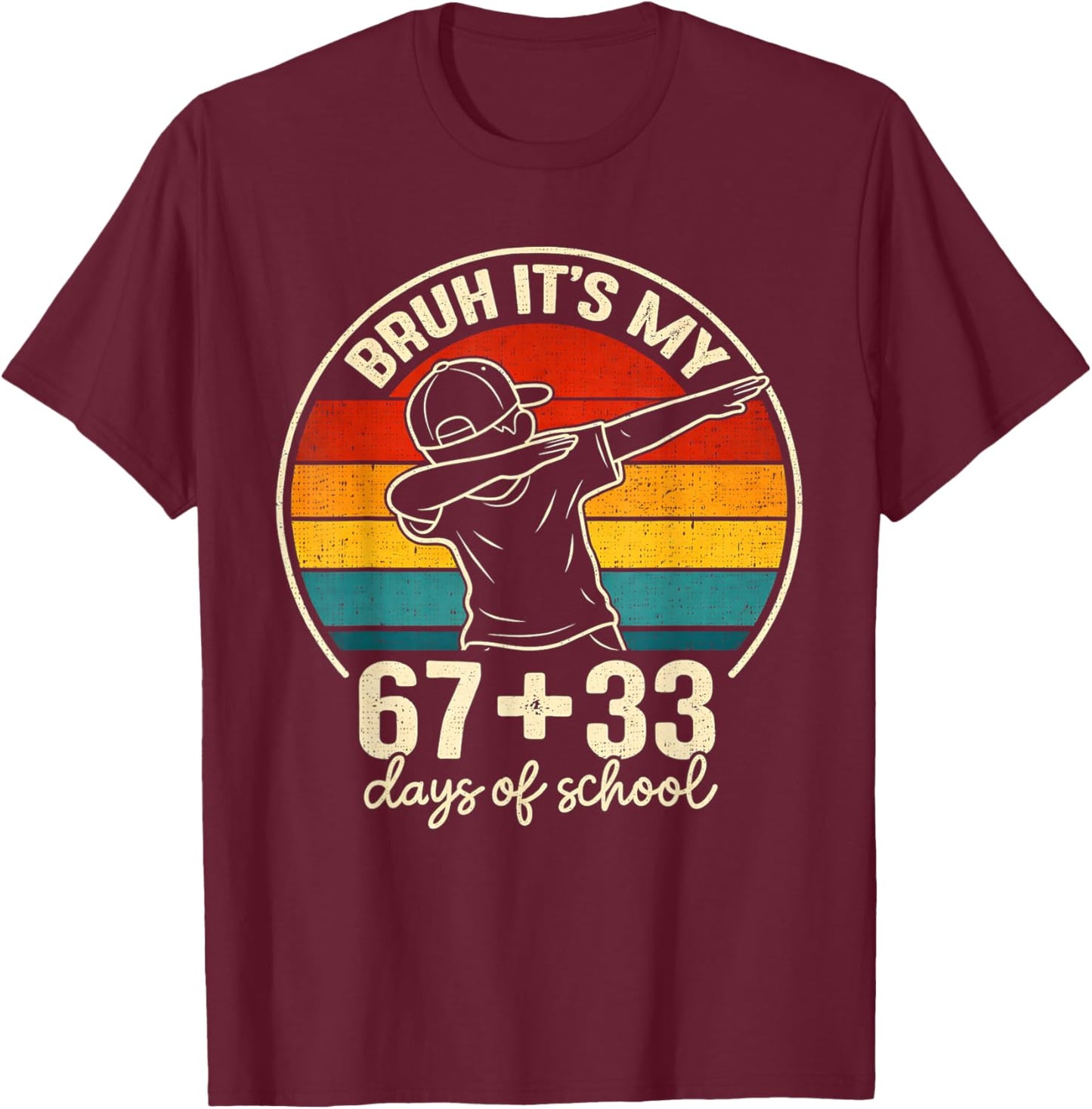 Bruh Its My 67 33 Days of School Boys 100th Day 67 Meme Kids T-Shirt - T-Shirt | Maroon