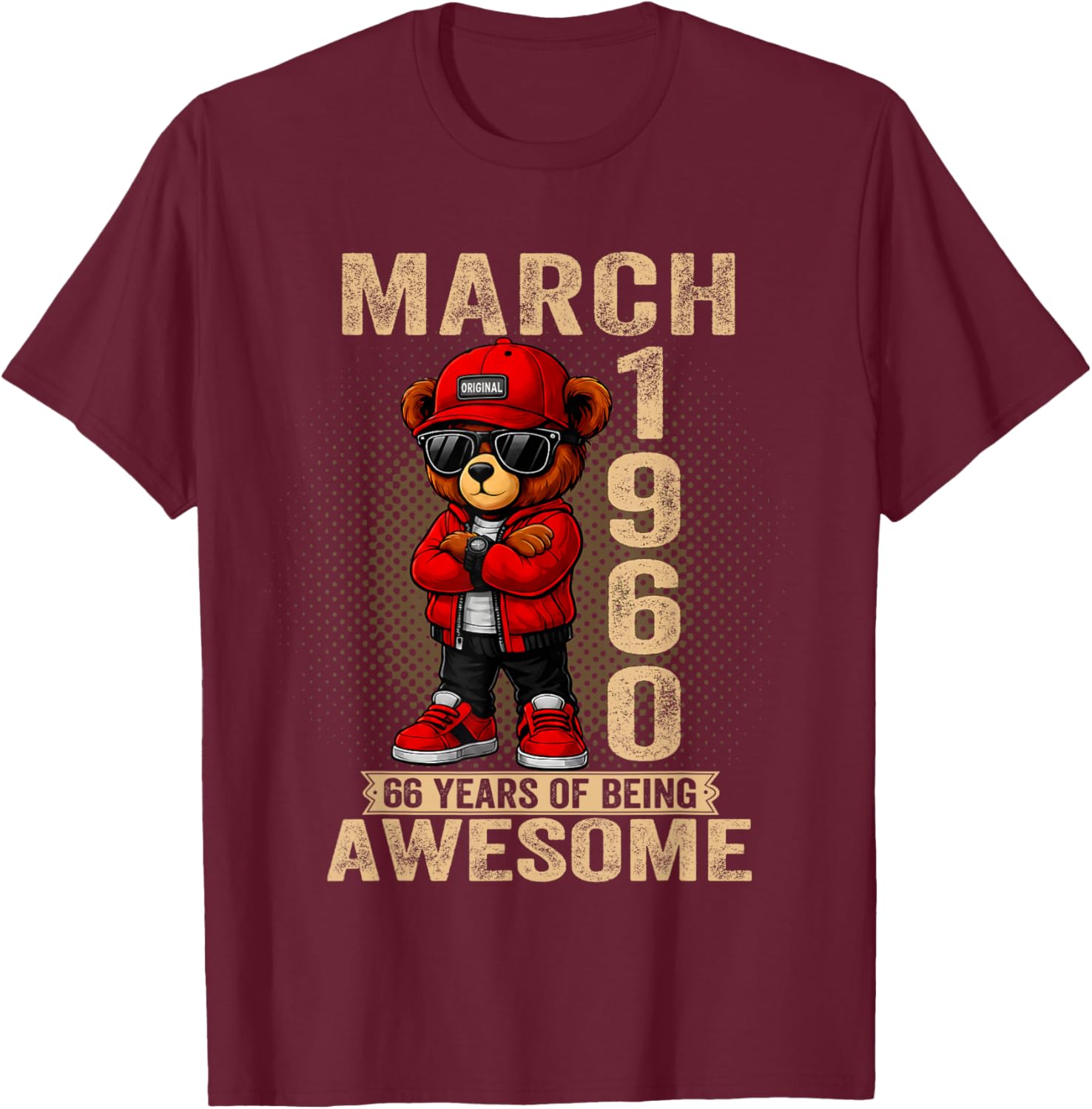 March 66th Birthday Men Women 1960 Awesome Teddy Bear T-Shirt - T-Shirt | Maroon