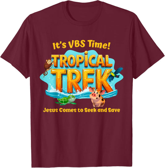 It's VBS Times Tropical Trek Jesus Comes to Seek and Save T-Shirt - T-Shirt | Maroon