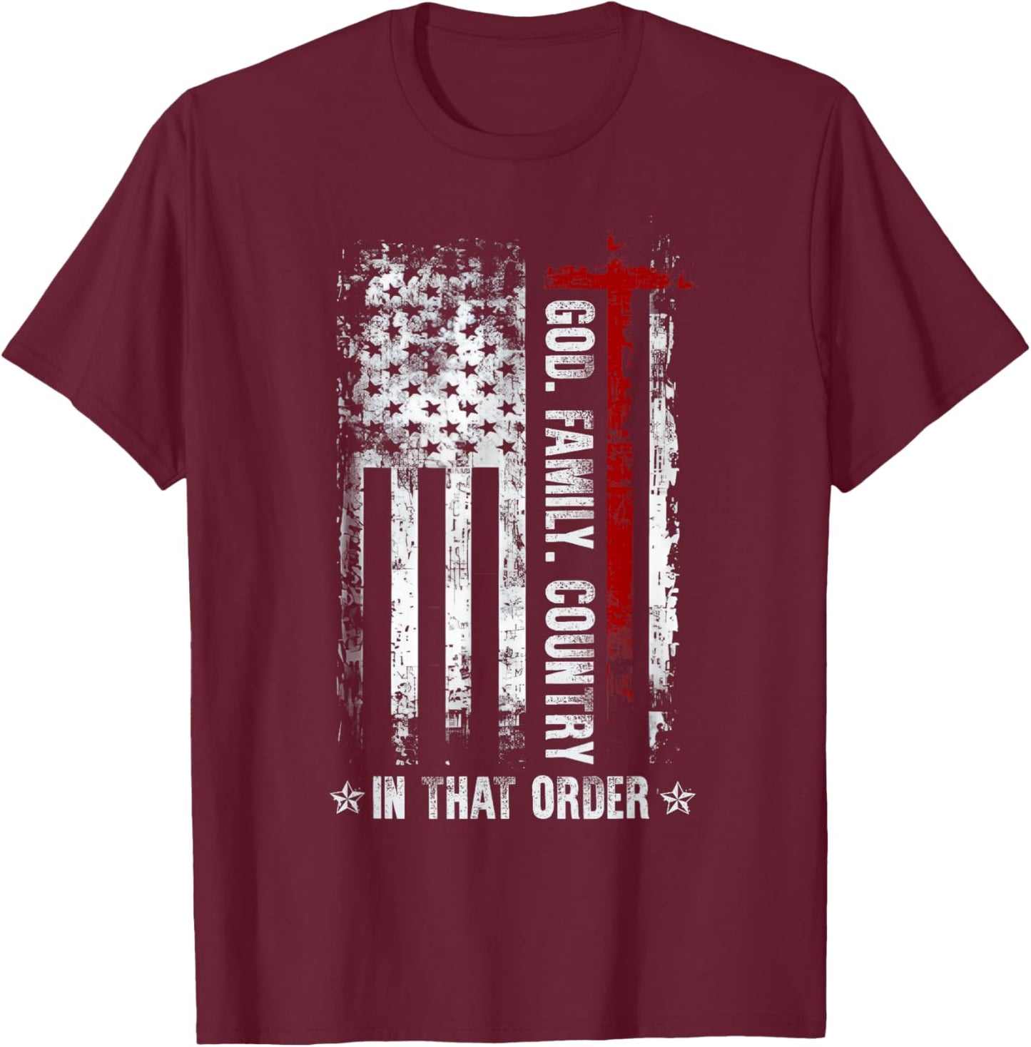 God Family Country in That Order Patriotic Christian T-Shirt - T-Shirt | Maroon