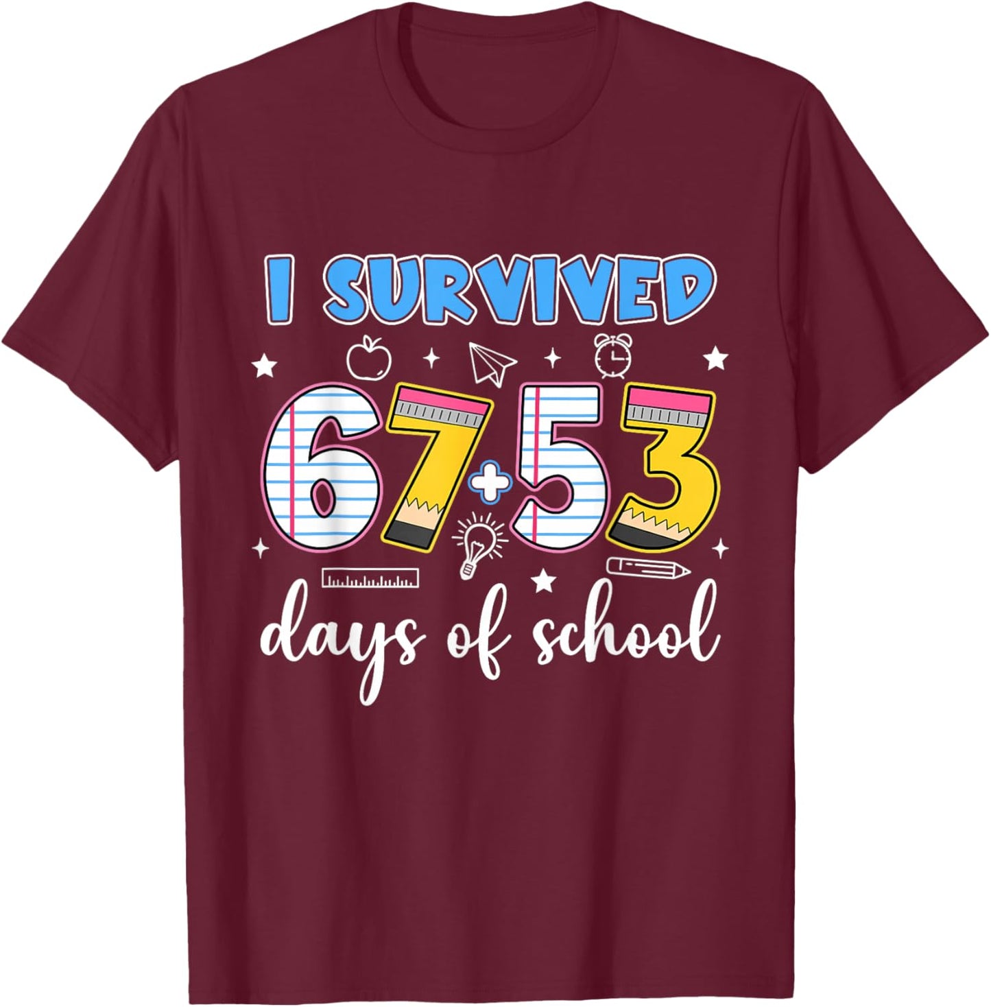 I Survived 67 53 Days of School Teacher Kids 120th Day T-Shirt - T-Shirt | Maroon