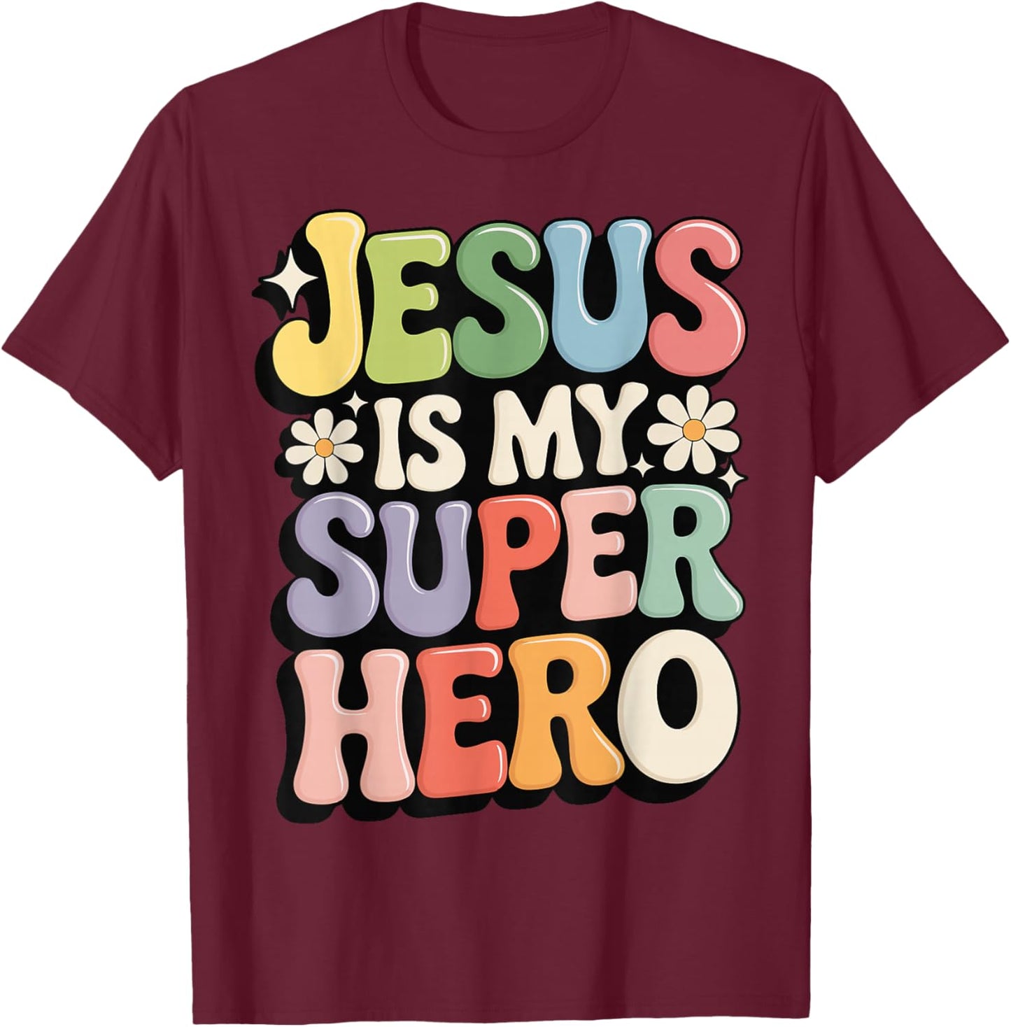 Jesus is My Superhero T-Shirt - T-Shirt | Maroon