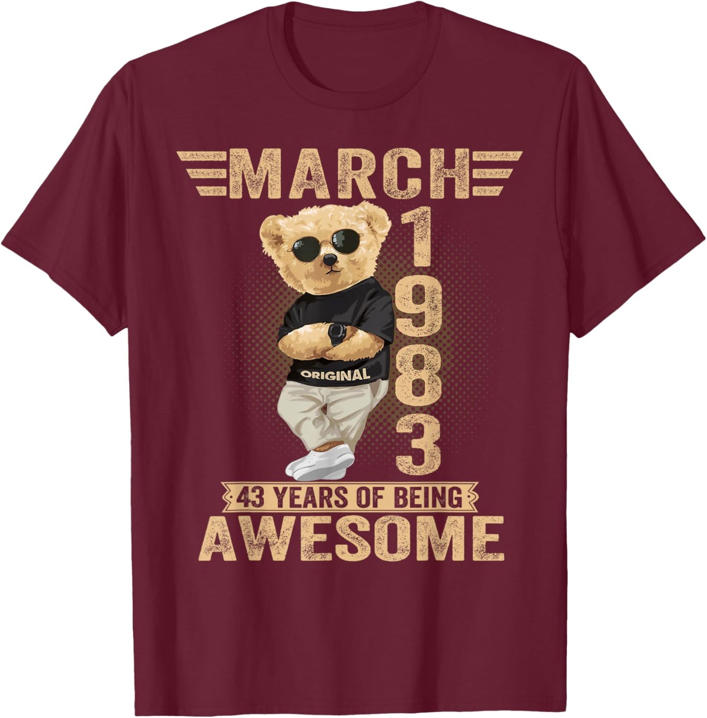 March 43rd Birthday Men Women 1983 Awesome Teddy Bear T-Shirt - T-Shirt | Maroon