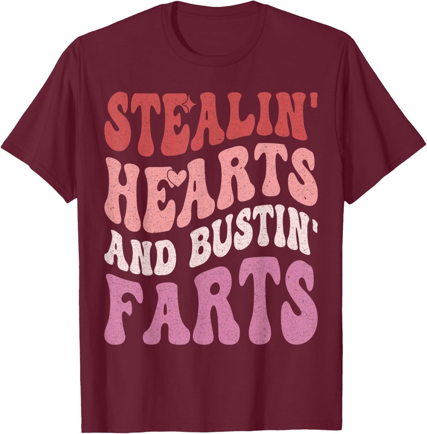 Stealin Hearts & Bustin Farts Retro Valentines Day Women T-Shirt - T-Shirt | Maroon