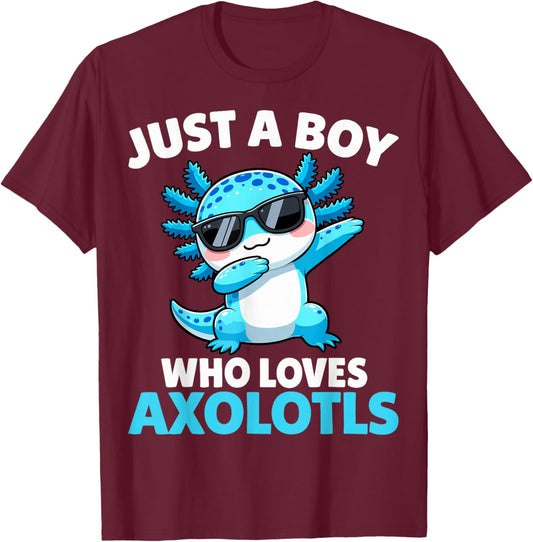Just A Boy Who Loves Axolotls T-Shirt - T-Shirt | Maroon