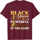 Black Queen The Most Powerful Piece in Game T-Shirt - T-Shirt | Maroon