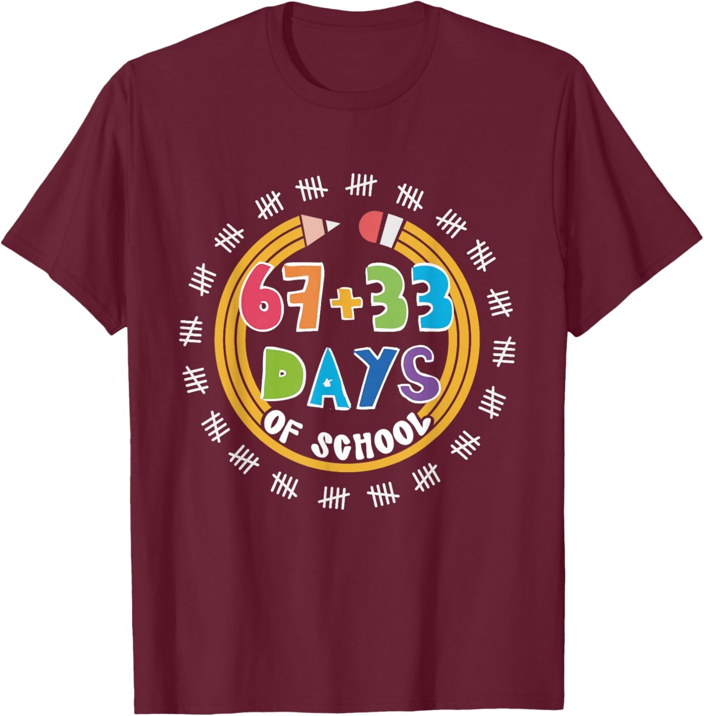 67 33 Days of School Six Seven Meme 100th Day of School T-Shirt - T-Shirt | Maroon