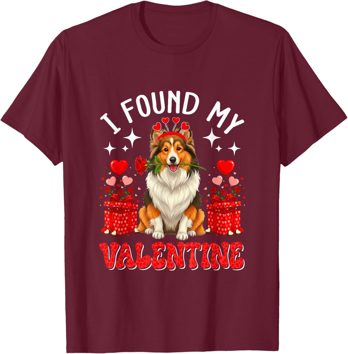 I Found My Valentine Sheltie Owner Floral Roses Hearts T-Shirt - T-Shirt | Maroon