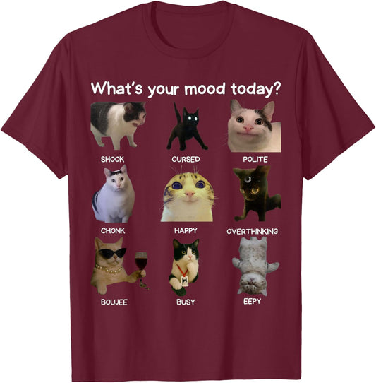 Funny Cat Meme Men Women What's Your Mood Today? T-Shirt - T-Shirt | Maroon
