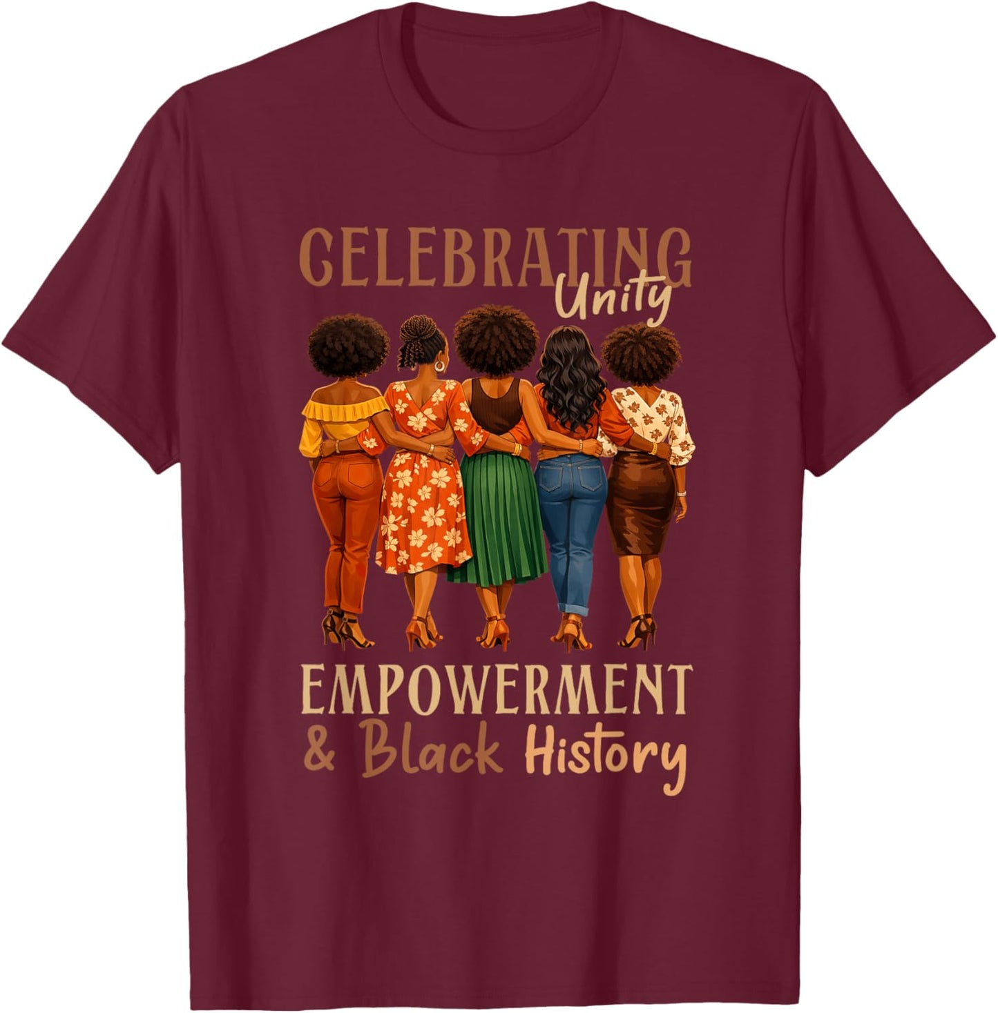 Celebrating Unity Empowerment Black History Melanin Women T-Shirt - T-Shirt | Maroon