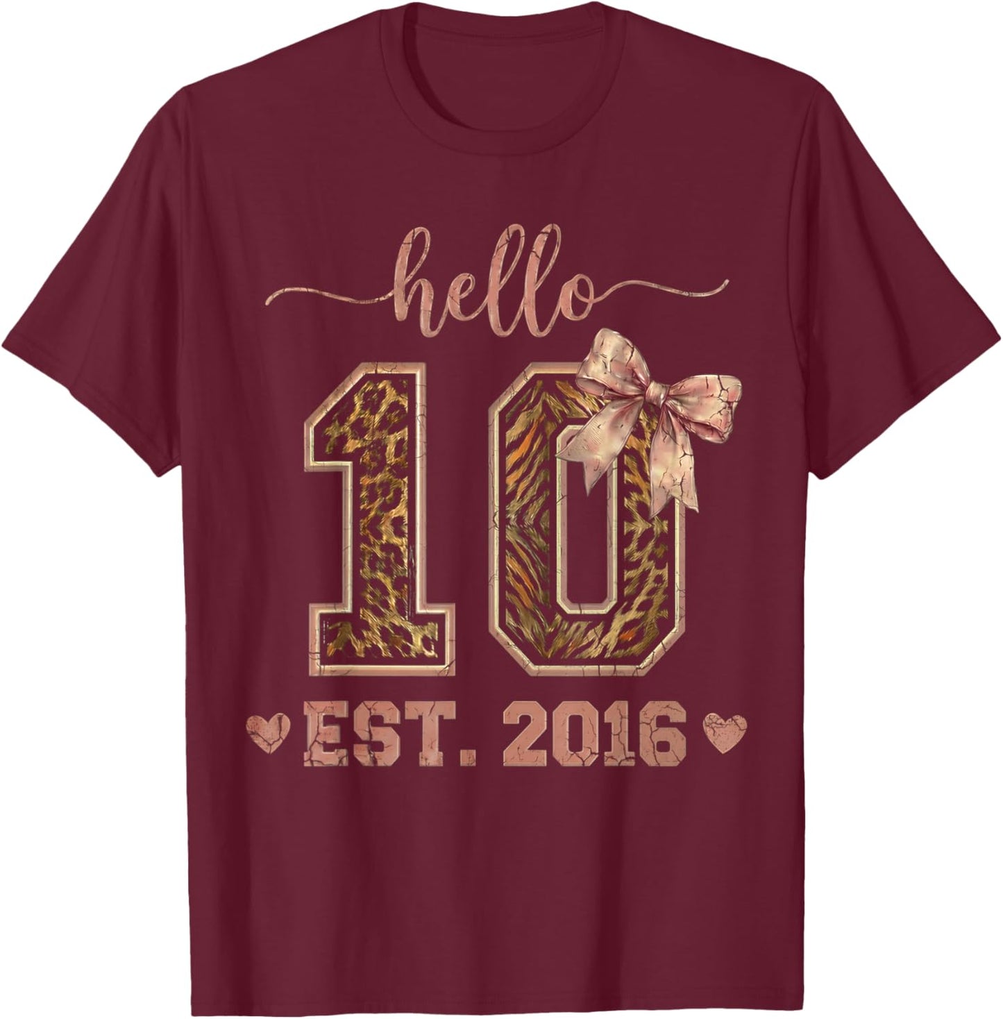 Hello Ten EST 2016 10th Birthday Coquette 10 Year Leopard T-Shirt - T-Shirt | Maroon
