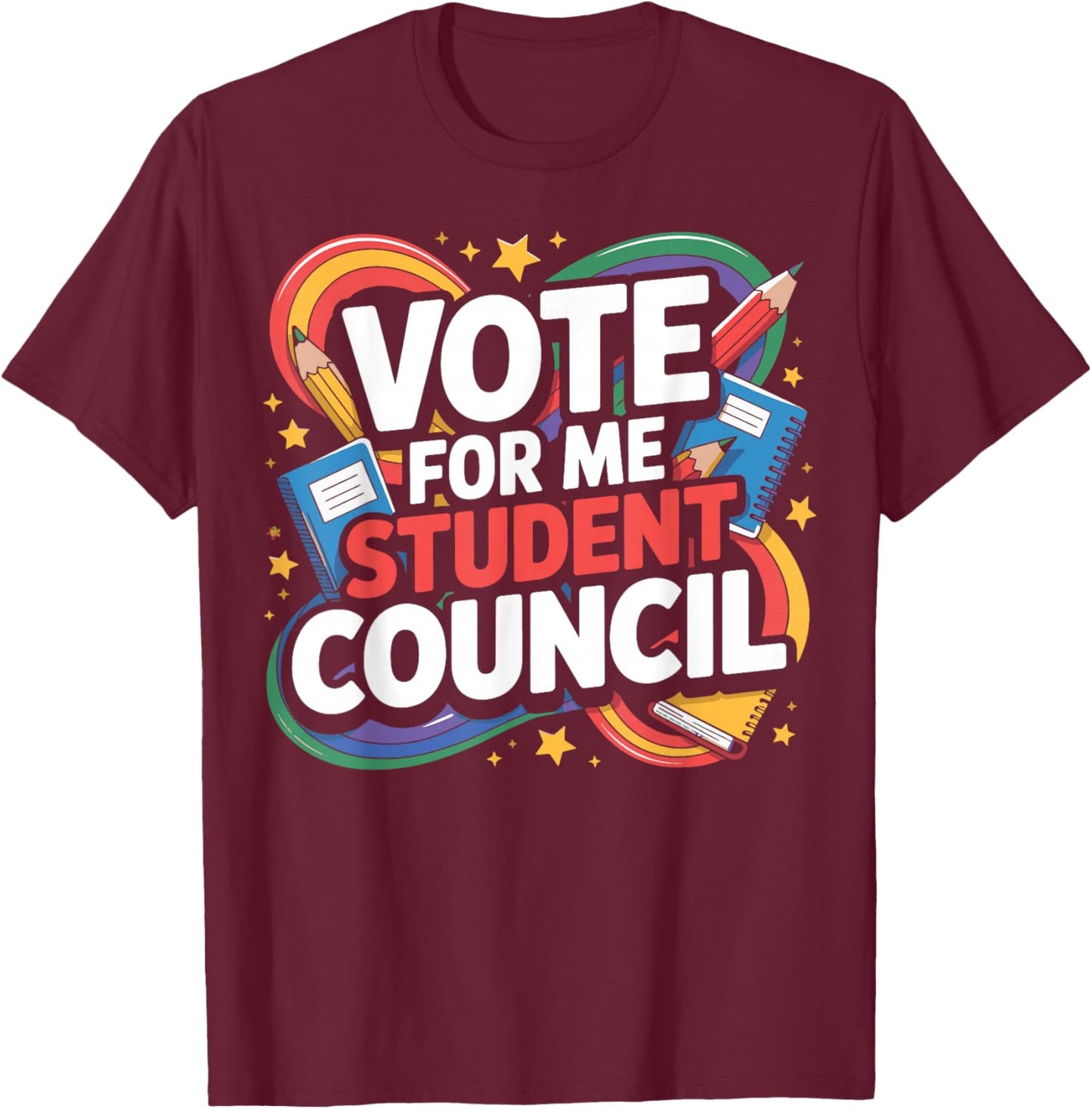 Vote for Me Student Council Fun School Election Campaign T-Shirt - T-Shirt | Maroon