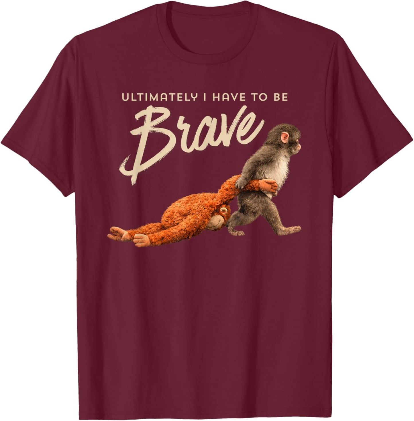 Monkey Punch Ultimately I Have to Be Brave Trend Meme T-Shirt - T-Shirt | Maroon
