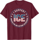 I Support ICE Stand with ICE US America Flag Patriotic T-Shirt - T-Shirt | Maroon