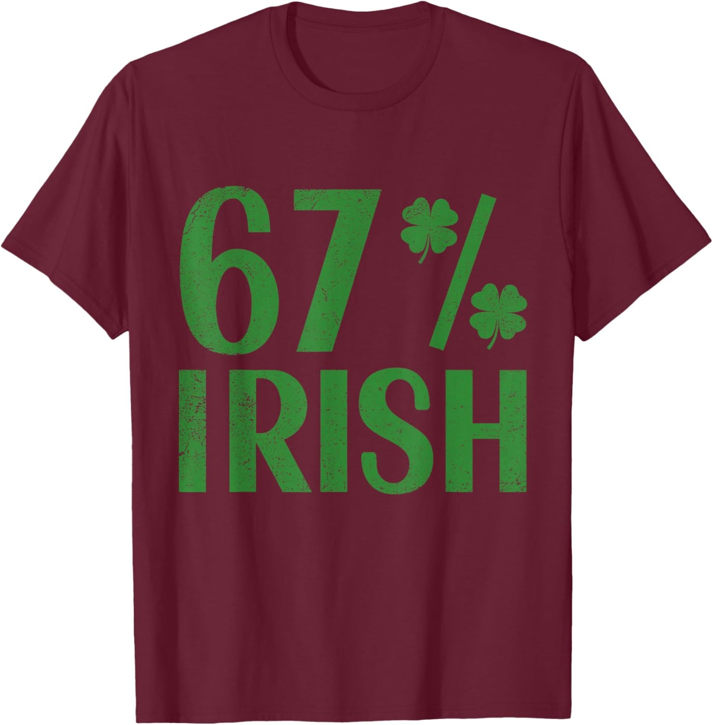 I'm 67 Percent Irish Funny 67 Six Seven Meme Boys Kids T-Shirt - T-Shirt | Maroon
