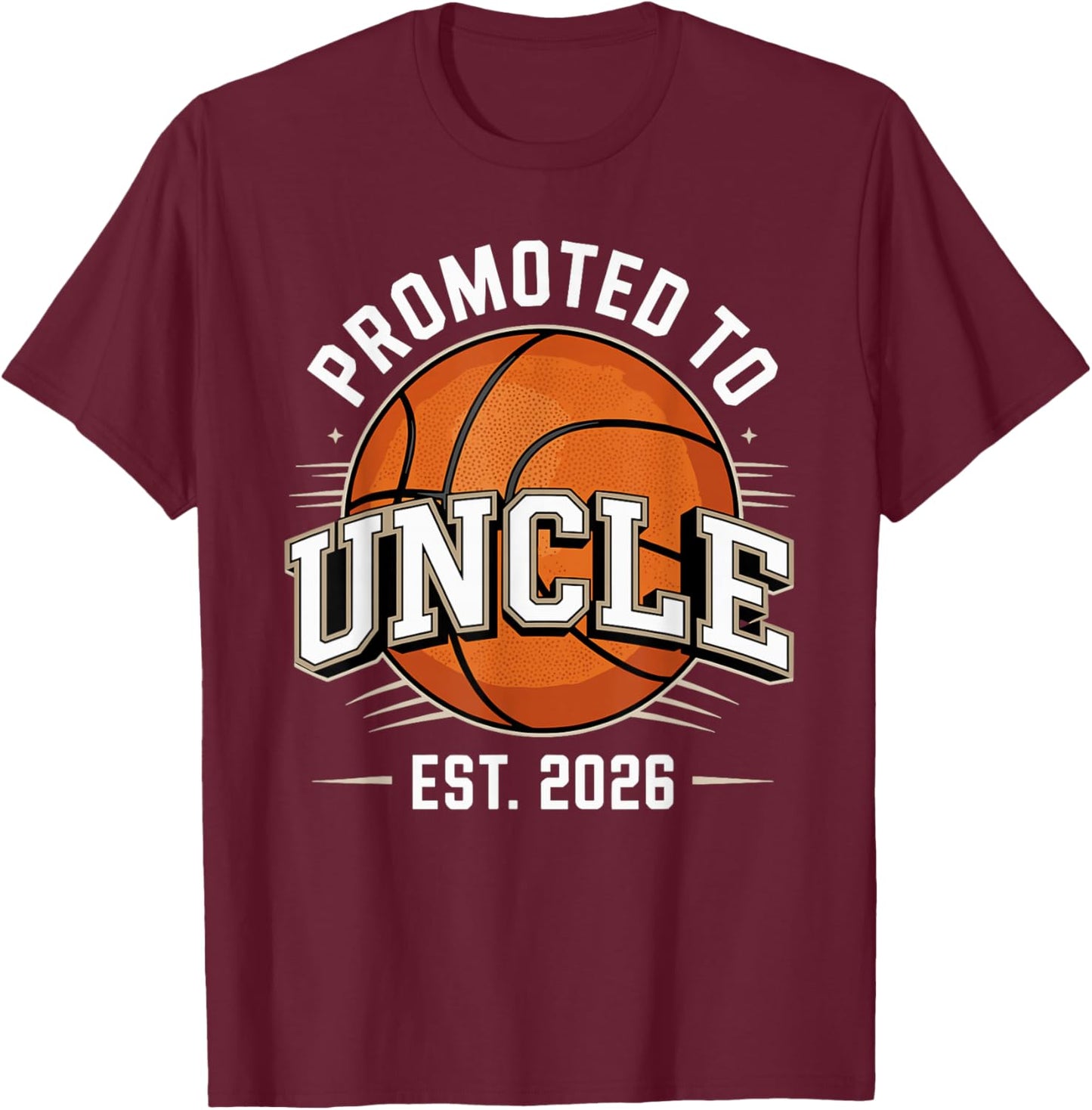 Promoted to Uncle Est 2026 Basketball Announcement T-Shirt - T-Shirt | Maroon
