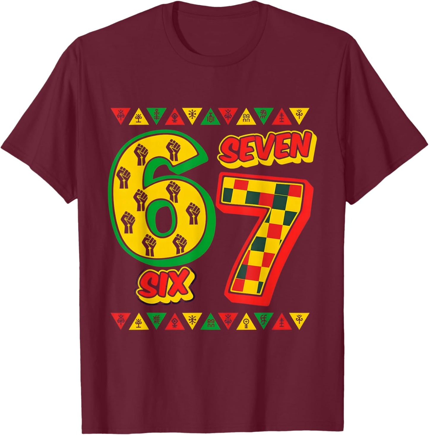 Six Seven 6 7 Black History Month T-Shirt - T-Shirt | Maroon